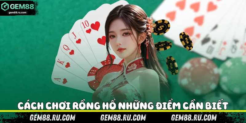 Cách Chơi Rồng Hổ